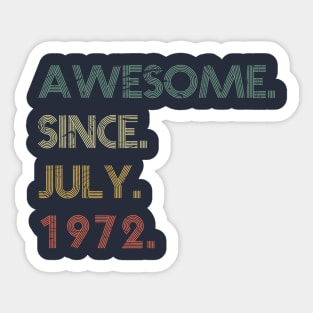 Awesome Since July 1972 Sticker